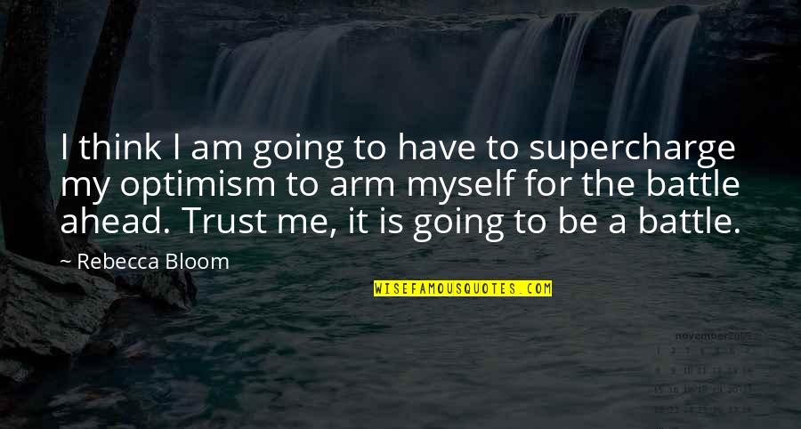 I Trust Myself Quotes By Rebecca Bloom: I think I am going to have to