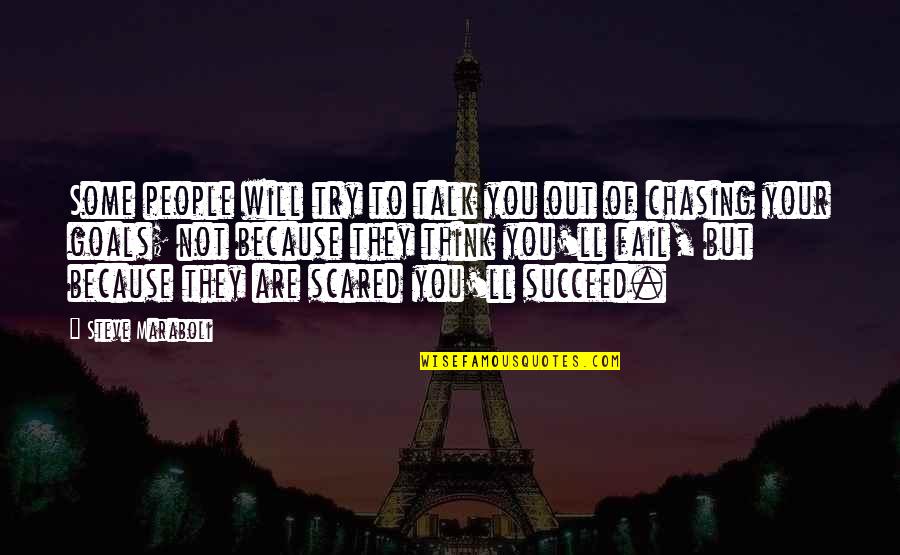 I Try But I Fail Quotes By Steve Maraboli: Some people will try to talk you out