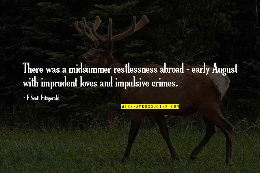 I Try So Hard But I Still Fail Quotes By F Scott Fitzgerald: There was a midsummer restlessness abroad - early I Try So Hard But I Still Fail Quotes By F Scott Fitzgerald: There was a midsummer restlessness abroad - early