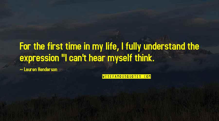 I Understand Life Quotes By Lauren Henderson: For the first time in my life, I