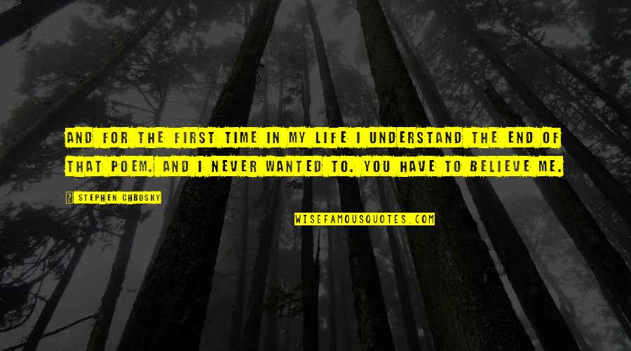 I Understand Life Quotes By Stephen Chbosky: And for the first time in my life