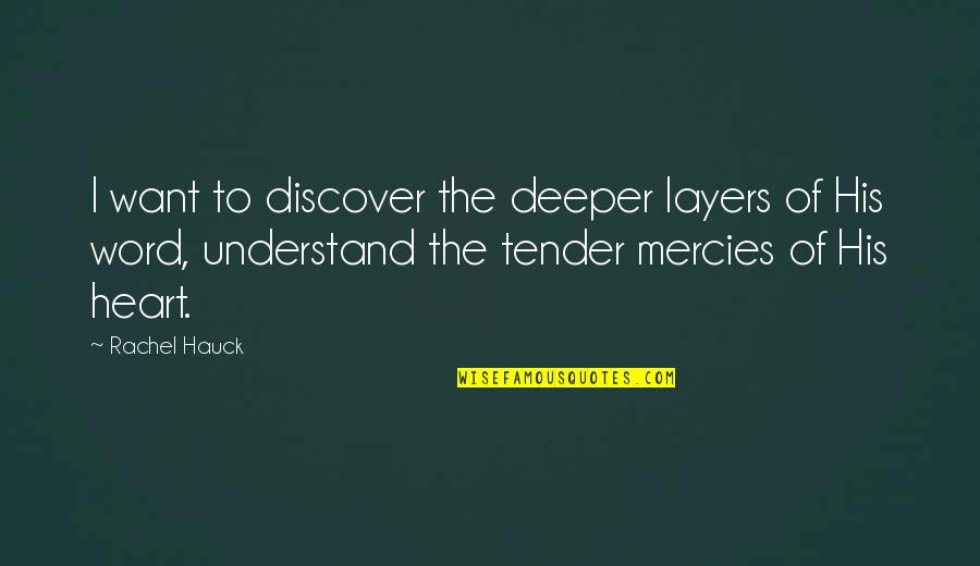 I Understand Quotes By Rachel Hauck: I want to discover the deeper layers of