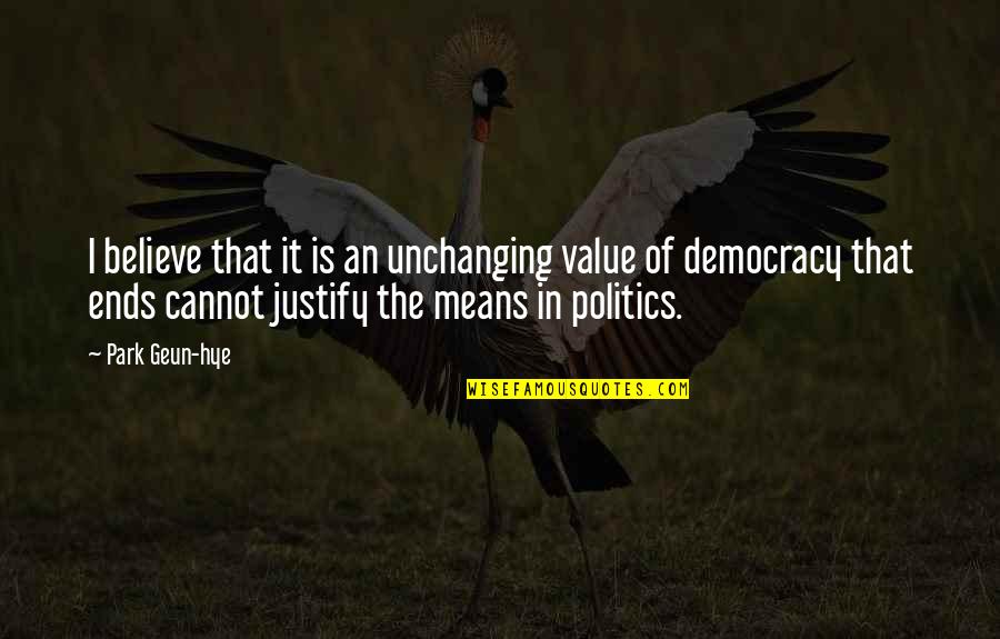 I Value Quotes By Park Geun-hye: I believe that it is an unchanging value