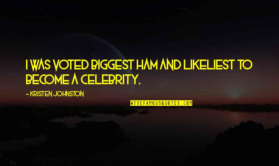 I Voted Quotes By Kristen Johnston: I was voted Biggest Ham and Likeliest to