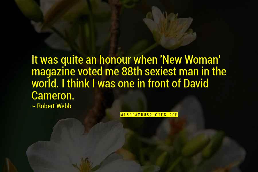 I Voted Quotes By Robert Webb: It was quite an honour when 'New Woman'