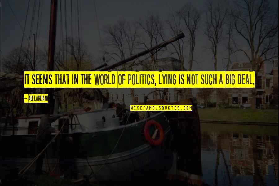 I Wanna Go Back Quotes By Ali Larijani: It seems that in the world of politics,