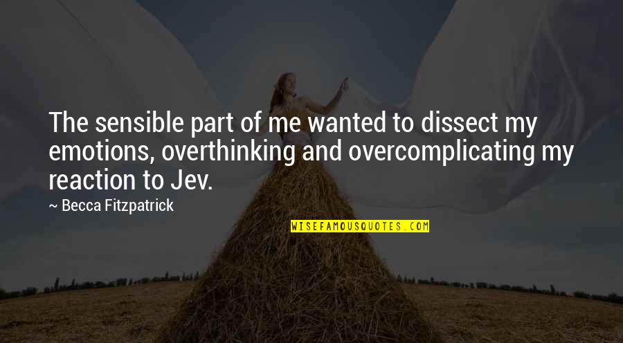 I Wanna Hug Quotes By Becca Fitzpatrick: The sensible part of me wanted to dissect I Wanna Hug Quotes By Becca Fitzpatrick: The sensible part of me wanted to dissect