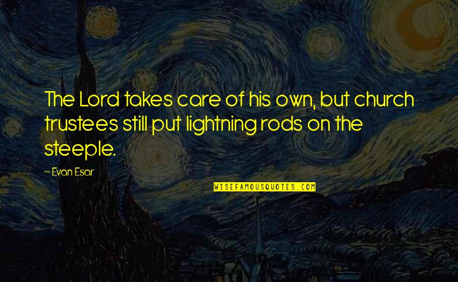 I Wanna See You Smile Quotes By Evan Esar: The Lord takes care of his own, but