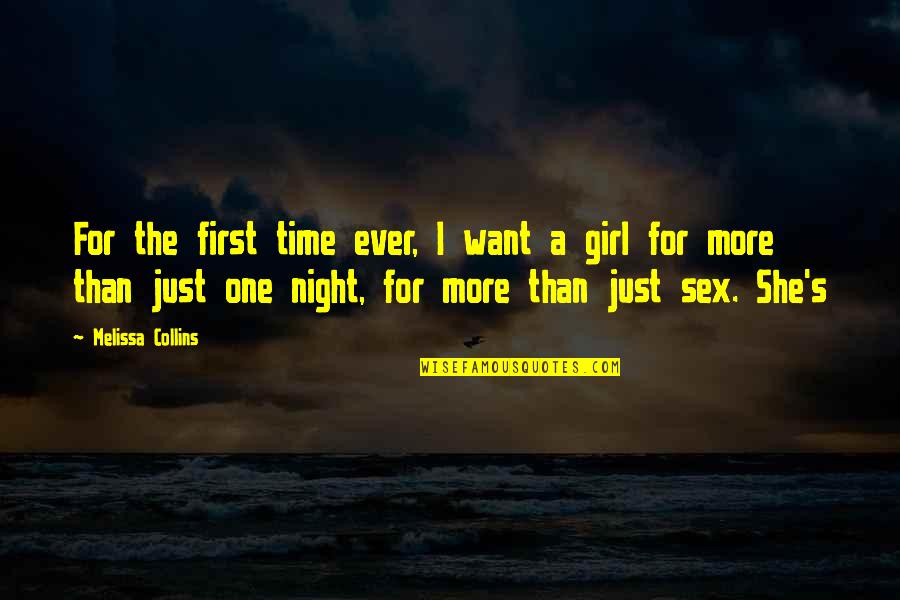 I Want A Girl Quotes By Melissa Collins: For the first time ever, I want a