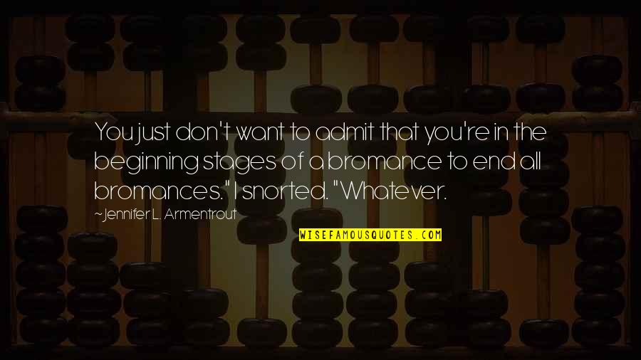 I Want All Of You Quotes By Jennifer L. Armentrout: You just don't want to admit that you're