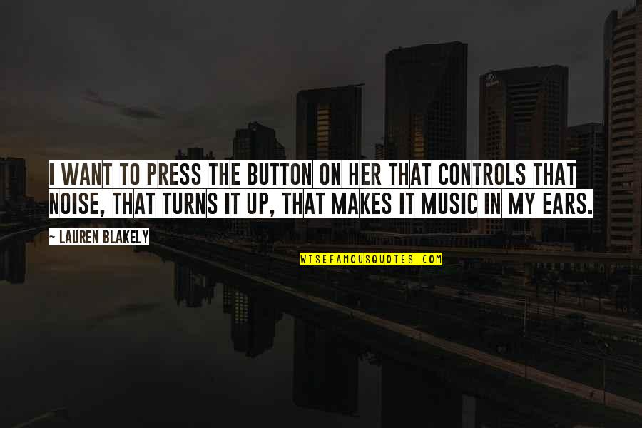 I Want Her Quotes By Lauren Blakely: I want to press the button on her