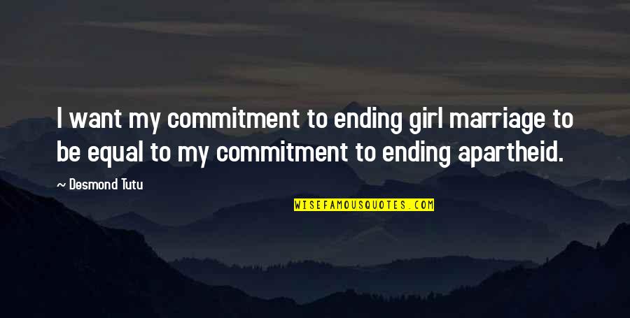 I Want My Girl Quotes By Desmond Tutu: I want my commitment to ending girl marriage