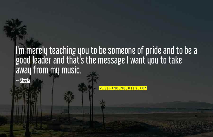 I Want Someone Quotes By Sizzla: I'm merely teaching you to be someone of