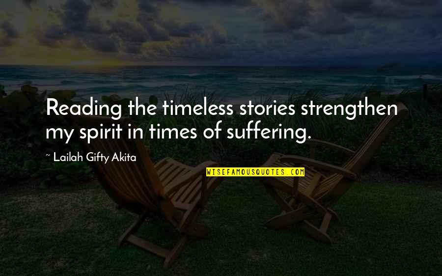 I Want Someone Real Quotes By Lailah Gifty Akita: Reading the timeless stories strengthen my spirit in I Want Someone Real Quotes By Lailah Gifty Akita: Reading the timeless stories strengthen my spirit in
