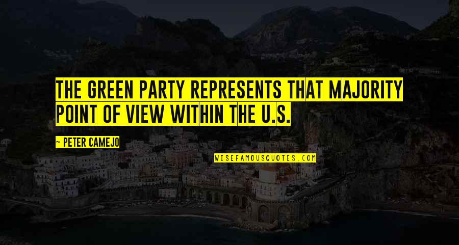 I Want Someone Special Quotes By Peter Camejo: The Green Party represents that majority point of