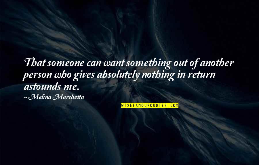 I Want Someone Who Can Quotes By Melina Marchetta: That someone can want something out of another