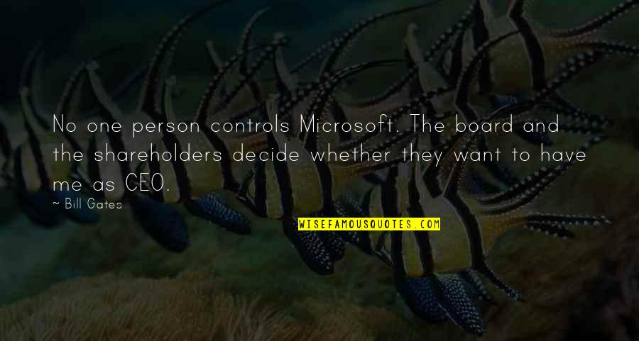 I Want That One Person Quotes By Bill Gates: No one person controls Microsoft. The board and