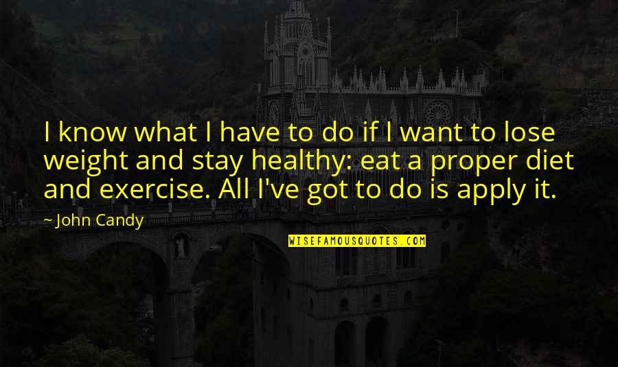 I Want To Do It All Quotes By John Candy: I know what I have to do if
