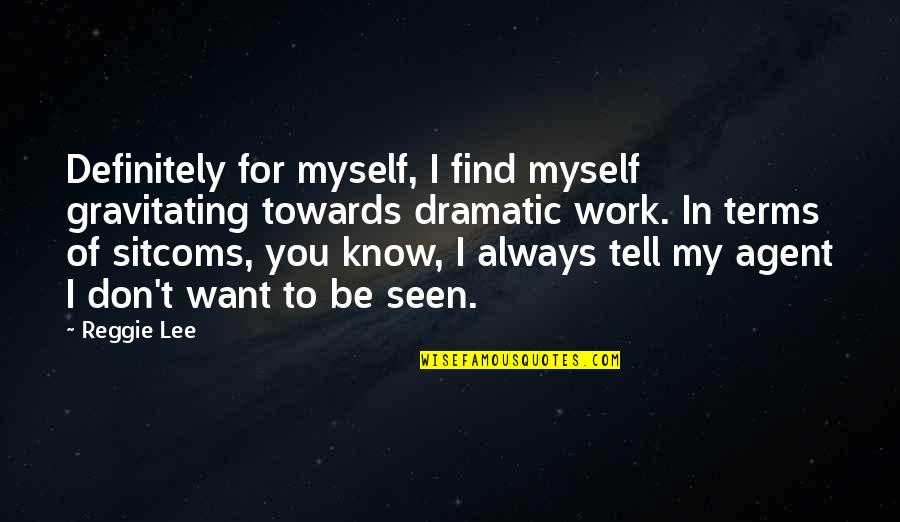 I Want To Find You Quotes By Reggie Lee: Definitely for myself, I find myself gravitating towards