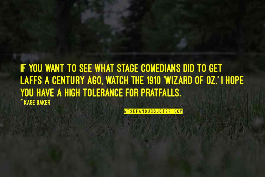 I Want To Get High Quotes By Kage Baker: If you want to see what stage comedians