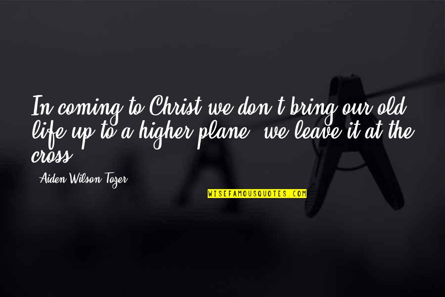 I Want To Get Lost In You Quotes By Aiden Wilson Tozer: In coming to Christ we don't bring our