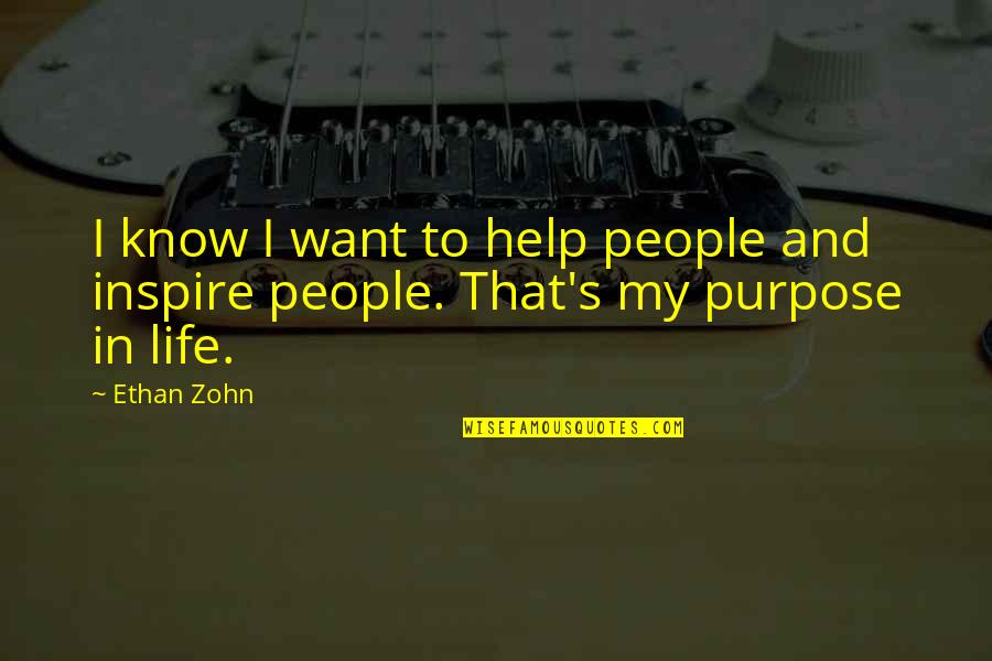 I Want To Inspire People Quotes By Ethan Zohn: I know I want to help people and