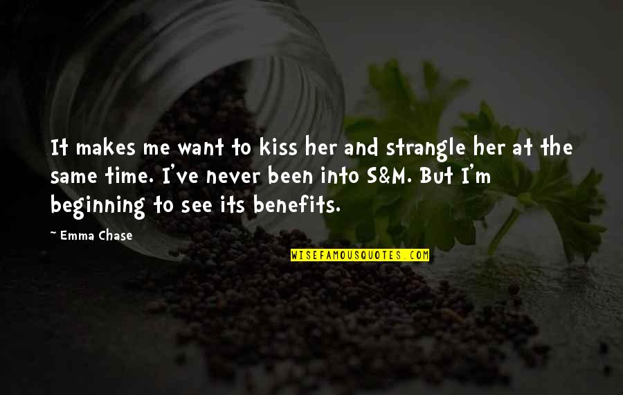 I Want To Kiss Her Quotes By Emma Chase: It makes me want to kiss her and I Want To Kiss Her Quotes By Emma Chase: It makes me want to kiss her and