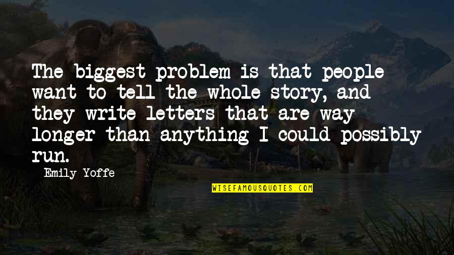 I Want To Run To You Quotes By Emily Yoffe: The biggest problem is that people want to