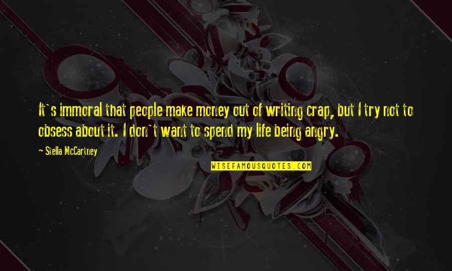 I Want To Spend My Life With You Quotes By Stella McCartney: It's immoral that people make money out of