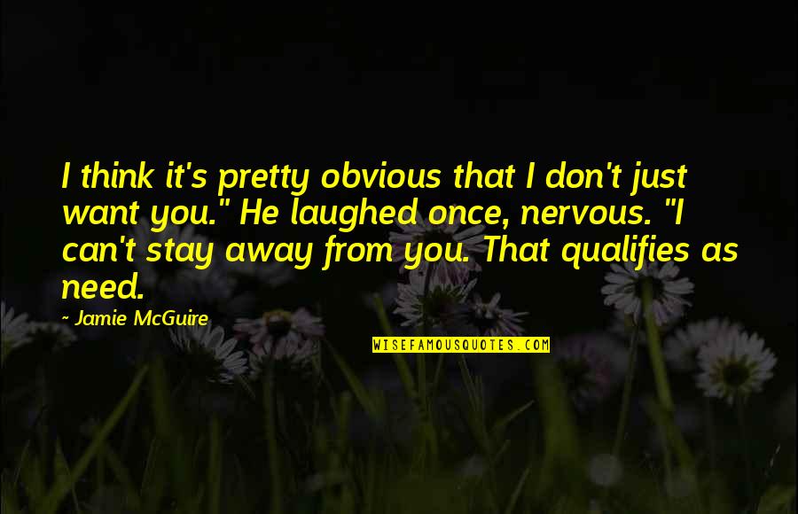 I Want To Stay Away From You Quotes By Jamie McGuire: I think it's pretty obvious that I don't