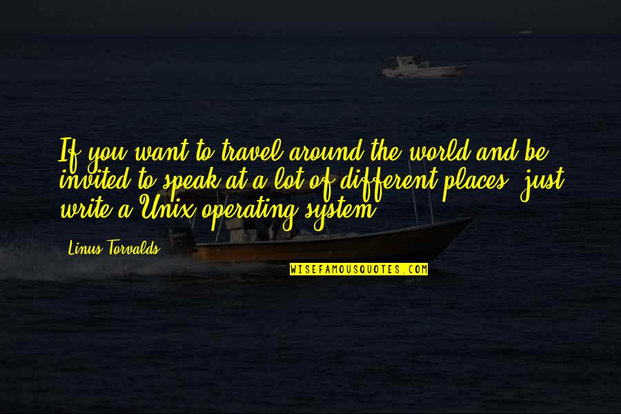 I Want To Travel All Over The World Quotes By Linus Torvalds: If you want to travel around the world
