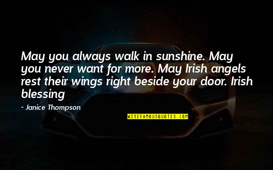 I Want To Walk Beside You Quotes By Janice Thompson: May you always walk in sunshine. May you