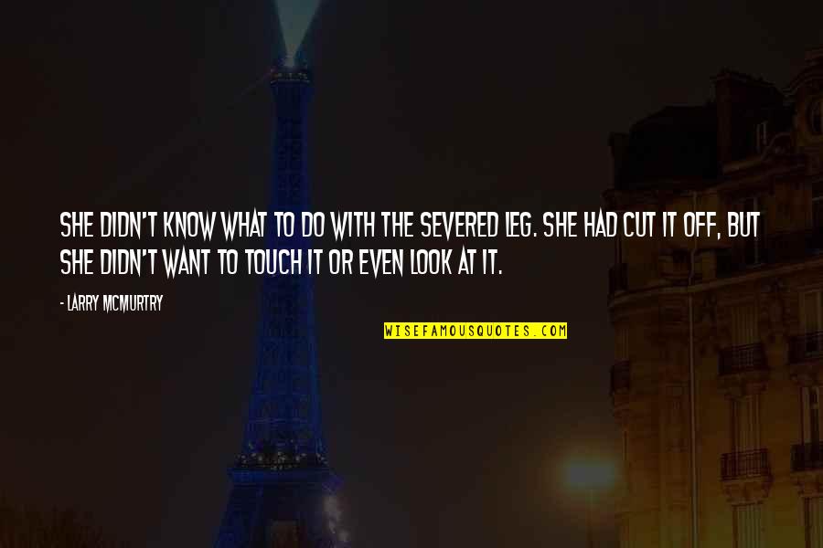 I Want What We Had Quotes By Larry McMurtry: She didn't know what to do with the I Want What We Had Quotes By Larry McMurtry: She didn't know what to do with the