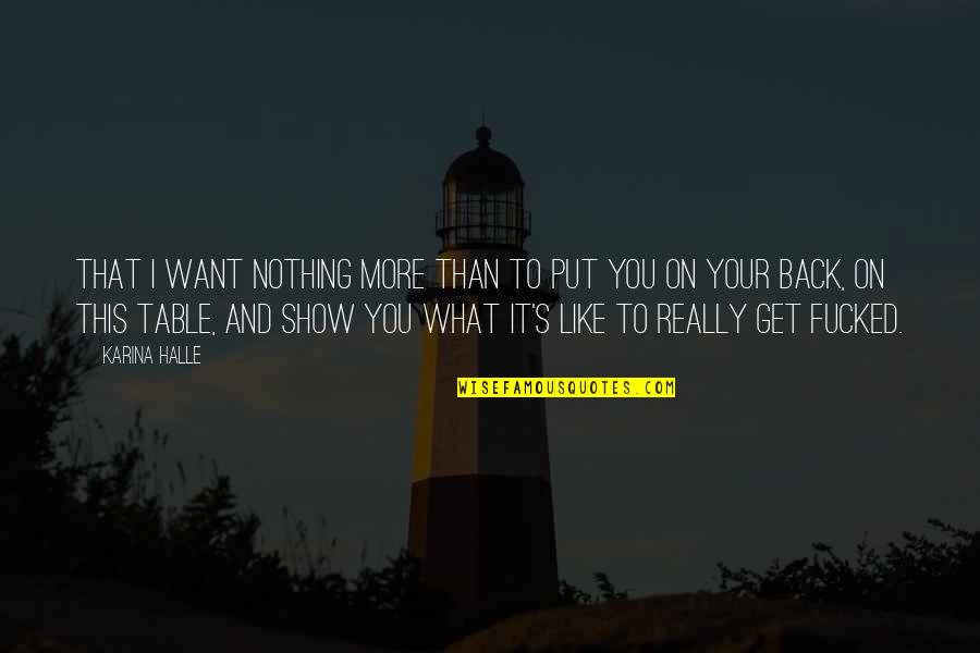 I Want You More Than Quotes By Karina Halle: That I want nothing more than to put