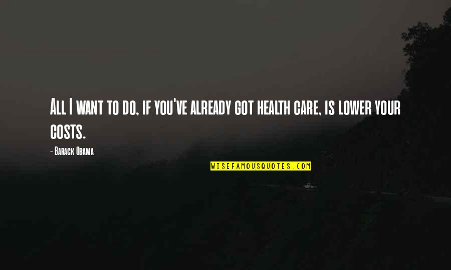 I Want You To Care Quotes By Barack Obama: All I want to do, if you've already
