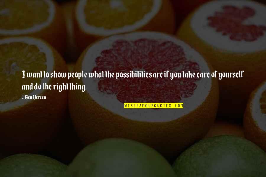 I Want You To Care Quotes By Ben Vereen: I want to show people what the possibilities I Want You To Care Quotes By Ben Vereen: I want to show people what the possibilities