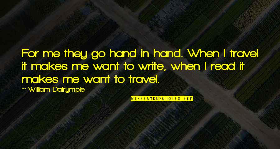 I Want Your Hands On Me Quotes By William Dalrymple: For me they go hand in hand. When