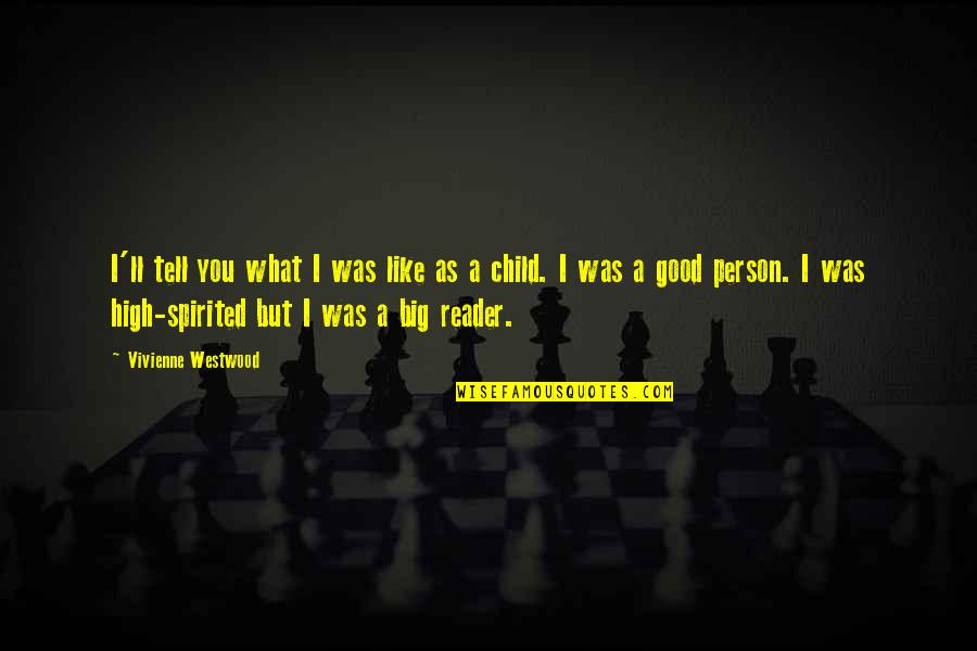 I Was A Good Person Quotes By Vivienne Westwood: I'll tell you what I was like as I Was A Good Person Quotes By Vivienne Westwood: I'll tell you what I was like as