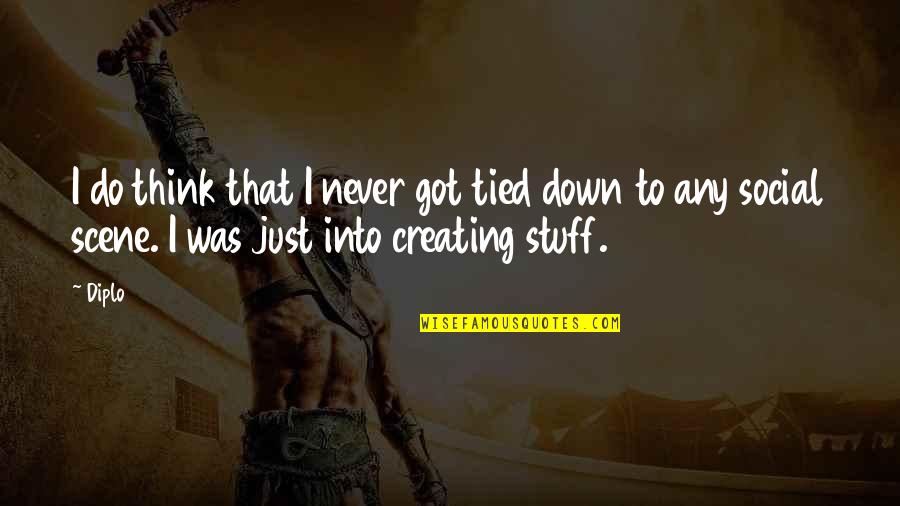 I Was Just Thinking Quotes By Diplo: I do think that I never got tied