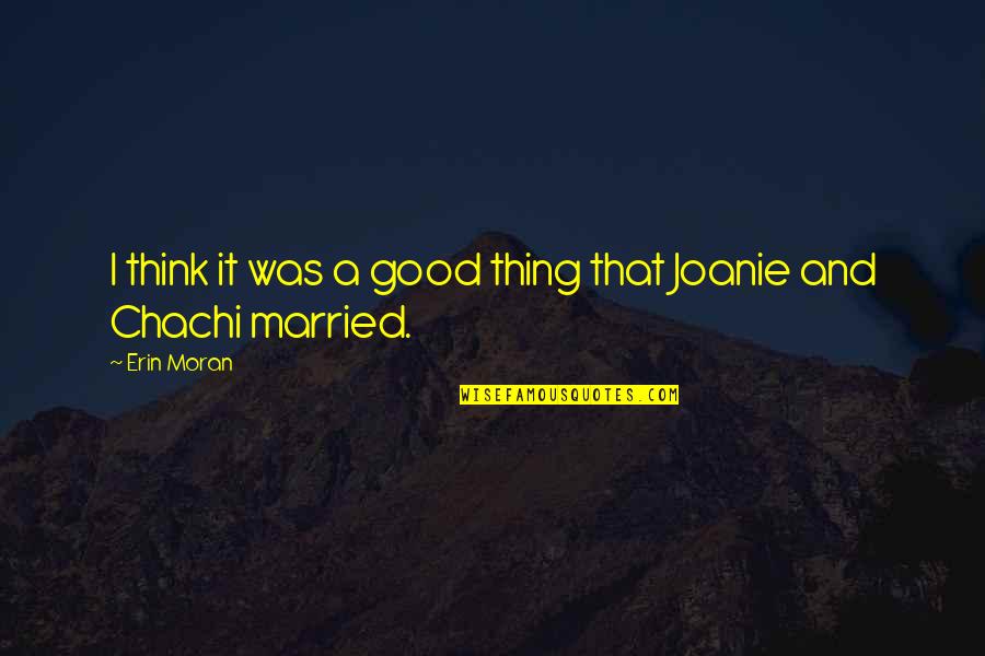 I Was Married Quotes By Erin Moran: I think it was a good thing that