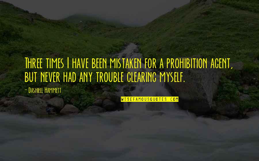 I Was Mistaken Quotes By Dashiell Hammett: Three times I have been mistaken for a
