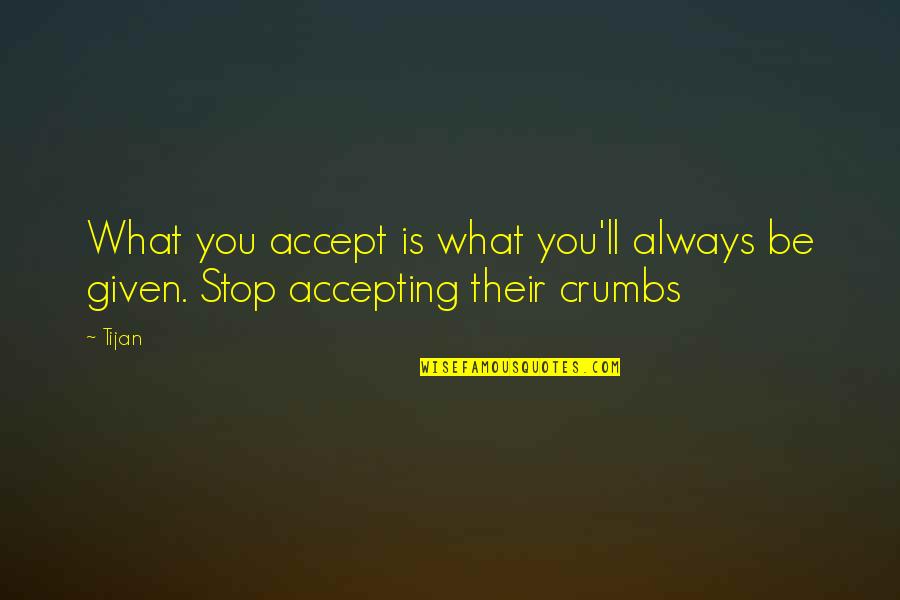 I Was Once Told Quote Quotes By Tijan: What you accept is what you'll always be