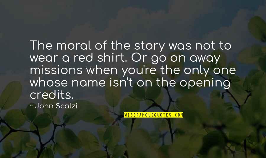 I Wear Red Quotes By John Scalzi: The moral of the story was not to