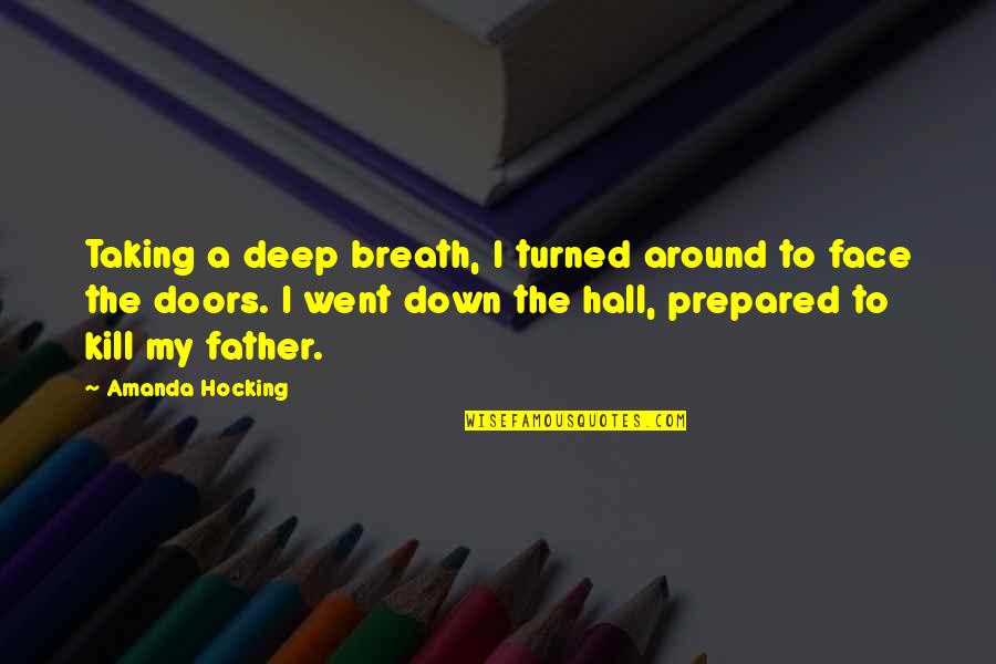 I Went Down Quotes By Amanda Hocking: Taking a deep breath, I turned around to
