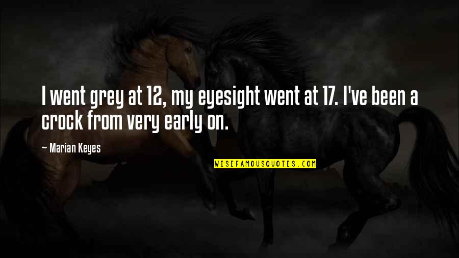 I Went Quotes By Marian Keyes: I went grey at 12, my eyesight went