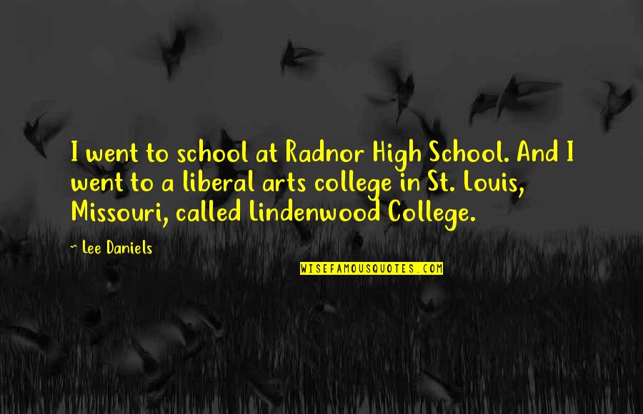 I Went To High School Quotes By Lee Daniels: I went to school at Radnor High School. I Went To High School Quotes By Lee Daniels: I went to school at Radnor High School.