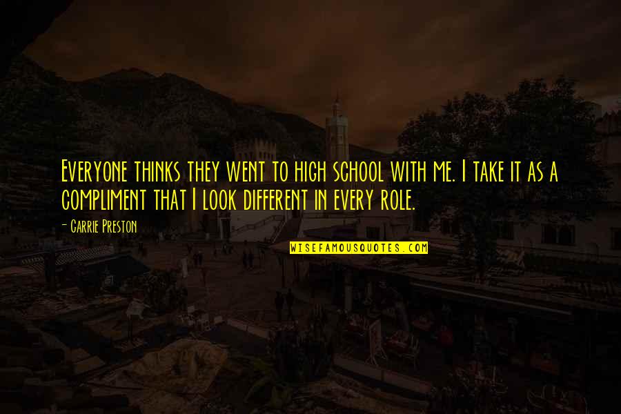 I Went To School High Quotes By Carrie Preston: Everyone thinks they went to high school with