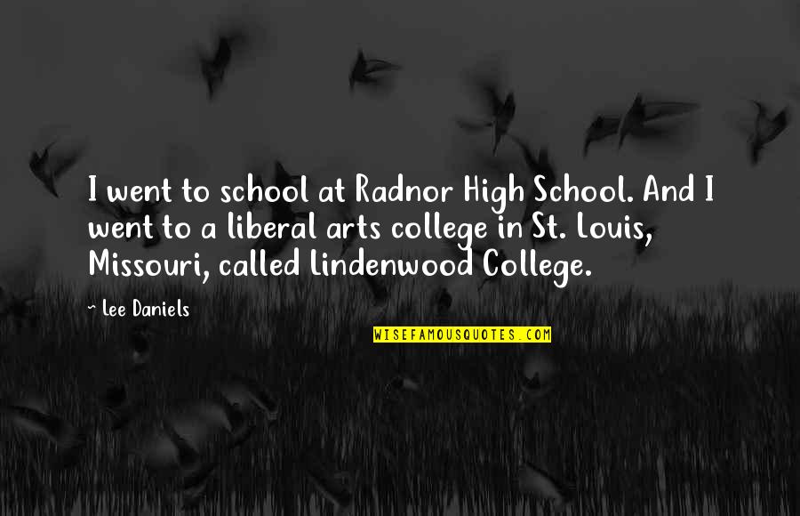 I Went To School High Quotes By Lee Daniels: I went to school at Radnor High School.