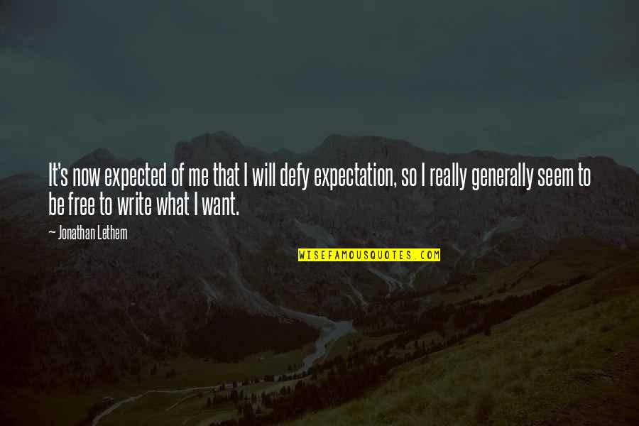 I Will Be Free Quotes By Jonathan Lethem: It's now expected of me that I will