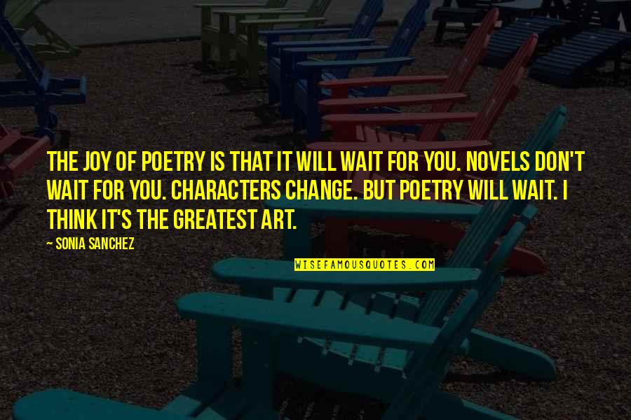 I Will Change Quotes By Sonia Sanchez: The joy of poetry is that it will